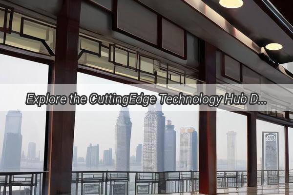 Explore the CuttingEdge Technology Hub Discover Guangzhous Premier School Display Manufacturers